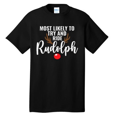 Most Likely To Try Ride Rudolph Funny Couples Christmas Tall T-Shirt