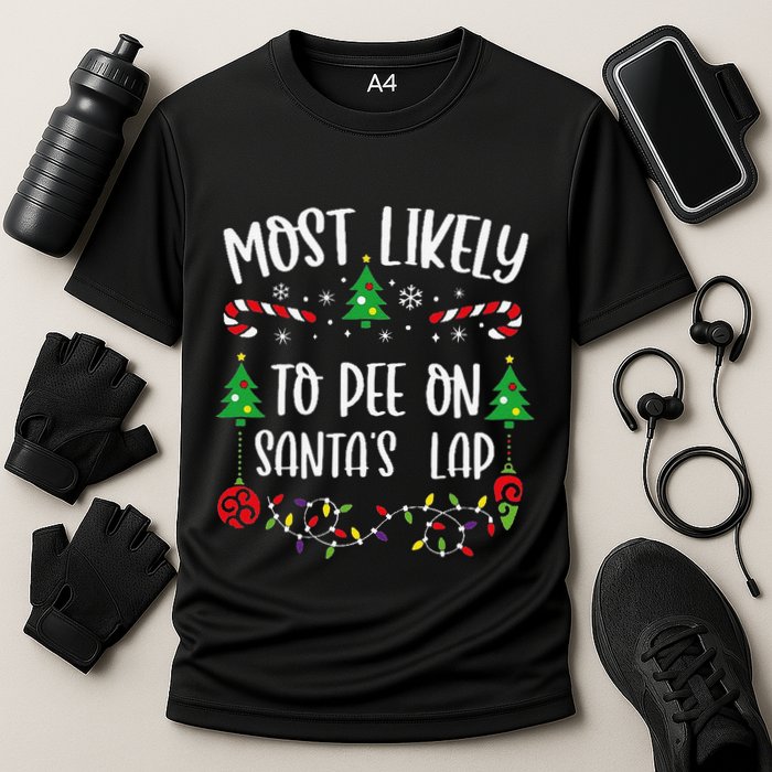 Most Likely To Pee On SantaS Lap Funny Christmas Family Matching Cute Christm Performance Shirt