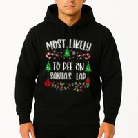 Most Likely To Pee On SantaS Lap Funny Christmas Family Matching Cute Christm Hoodie