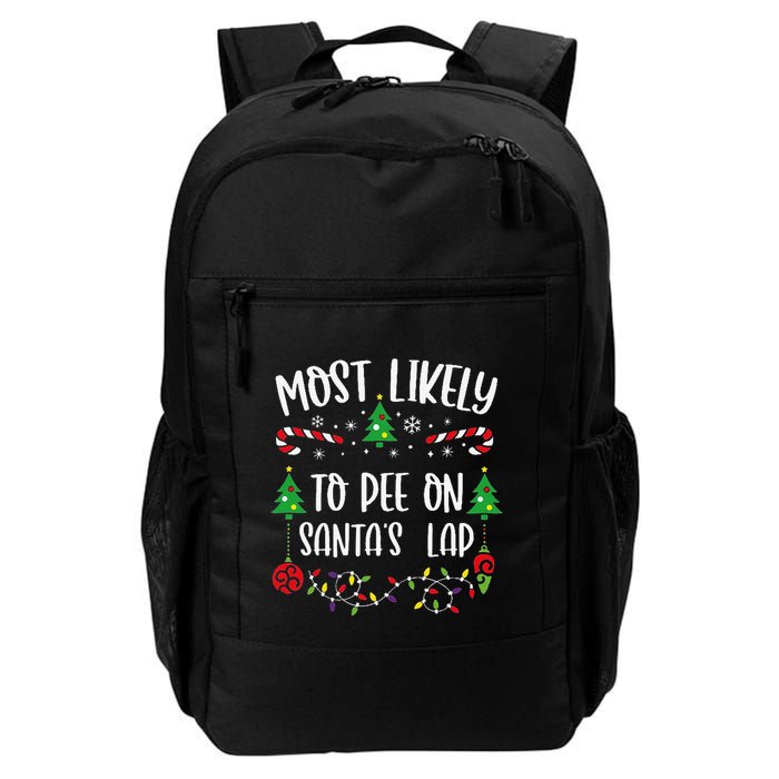 Most Likely To Pee On SantaS Lap Funny Christmas Family Matching Cute Christm Backpack