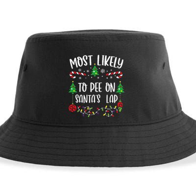 Most Likely To Pee On SantaS Lap Funny Christmas Family Matching Cute Christm Sustainable Bucket Hat