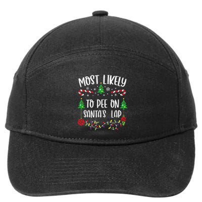 Most Likely To Pee On SantaS Lap Funny Christmas Family Matching Cute Christm 7-Panel Snapback Hat
