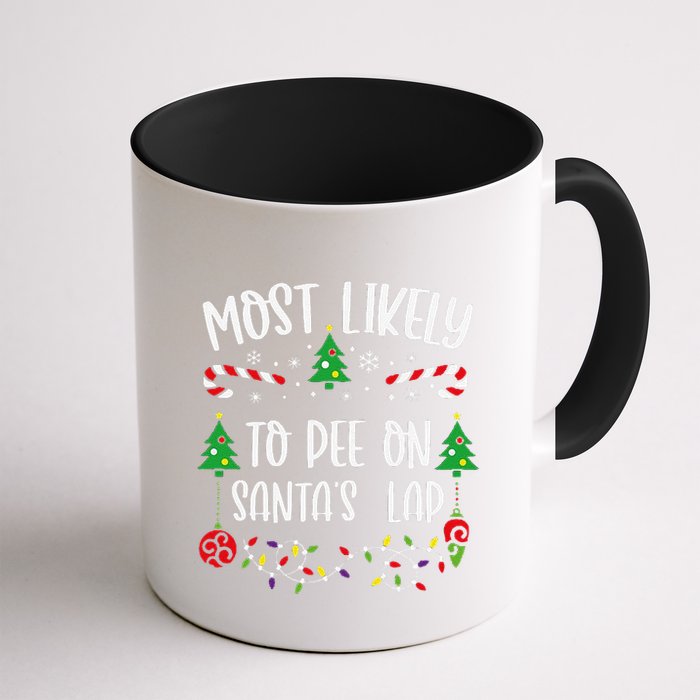 Most Likely To Pee On SantaS Lap Funny Christmas Family Matching Cute Christm Mug