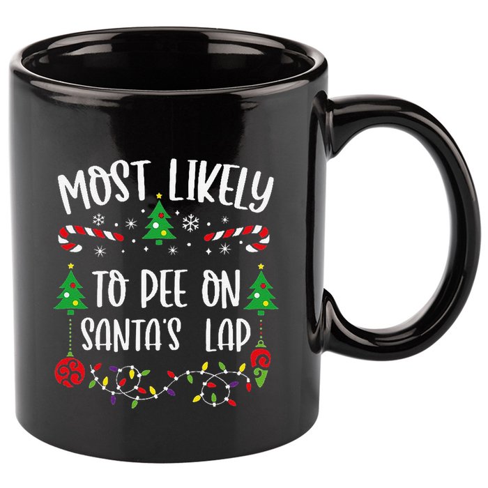 Most Likely To Pee On SantaS Lap Funny Christmas Family Matching Cute Christm 11oz C Handle Ceramic Mug
