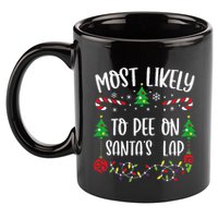 Most Likely To Pee On SantaS Lap Funny Christmas Family Matching Cute Christm 11oz C Handle Ceramic Mug