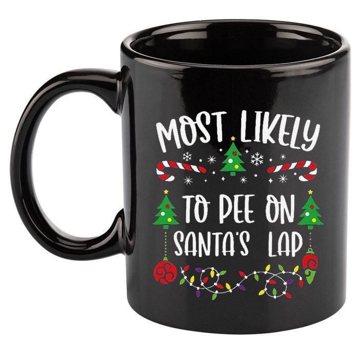 Most Likely To Pee On SantaS Lap Funny Christmas Family Matching Cute Christm 11oz C Handle Ceramic Mug