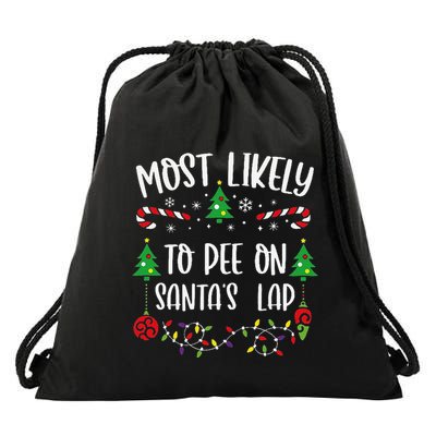 Most Likely To Pee On SantaS Lap Funny Christmas Family Matching Cute Christm Drawstring Bag