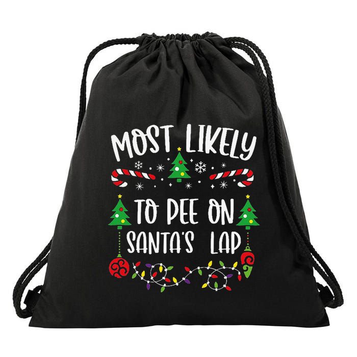 Most Likely To Pee On SantaS Lap Funny Christmas Family Matching Cute Christm Drawstring Bag
