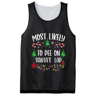 Most Likely To Pee On SantaS Lap Funny Christmas Family Matching Cute Christm Mesh Reversible Basketball Jersey Tank