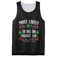 Most Likely To Pee On SantaS Lap Funny Christmas Family Matching Cute Christm Mesh Reversible Basketball Jersey Tank
