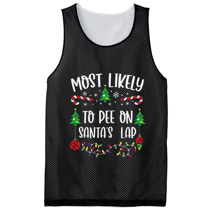 Most Likely To Pee On SantaS Lap Funny Christmas Family Matching Cute Christm Mesh Reversible Basketball Jersey Tank