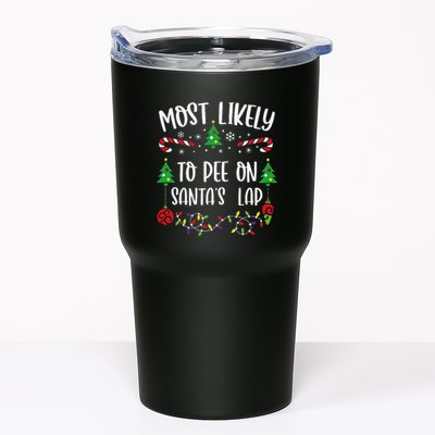 Most Likely To Pee On SantaS Lap Funny Christmas Family Matching Cute Christm Tumbler