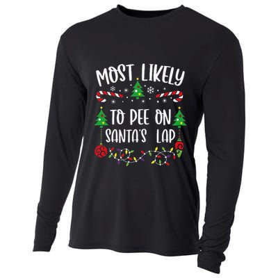 Most Likely To Pee On SantaS Lap Funny Christmas Family Matching Cute Christm Cooling Performance Long Sleeve Crew