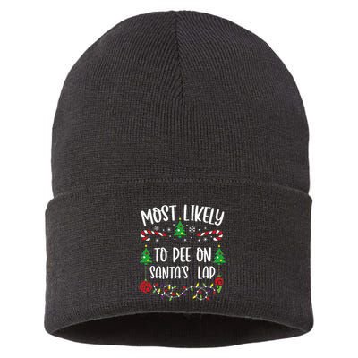 Most Likely To Pee On SantaS Lap Funny Christmas Family Matching Cute Christm Sustainable Knit Beanie