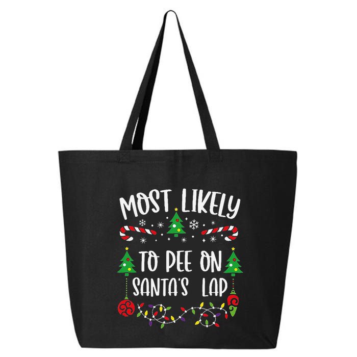 Most Likely To Pee On SantaS Lap Funny Christmas Family Matching Cute Christm 25L Jumbo Tote