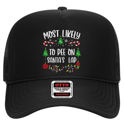 Most Likely To Pee On SantaS Lap Funny Christmas Family Matching Cute Christm Trucker Hat