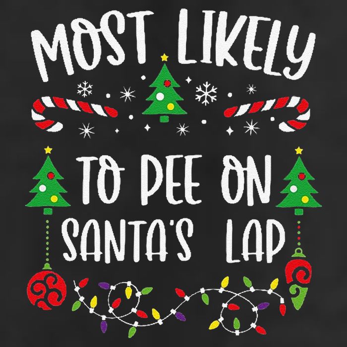 Most Likely To Pee On SantaS Lap Funny Christmas Family Matching Cute Christm Trucker Hat