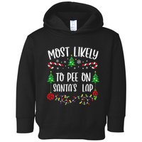 Most Likely To Pee On SantaS Lap Funny Christmas Family Matching Cute Christm Toddler Hoodie