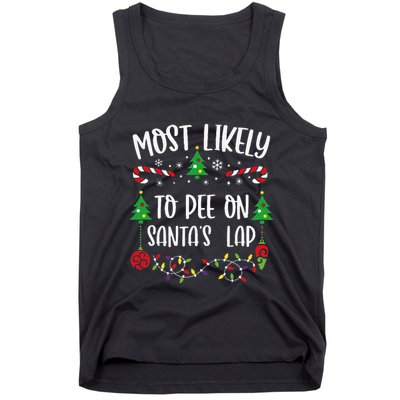 Most Likely To Pee On SantaS Lap Funny Christmas Family Matching Cute Christm Tank Top