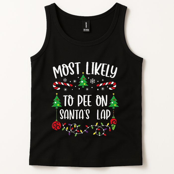 Most Likely To Pee On SantaS Lap Funny Christmas Family Matching Cute Christm Tank Top