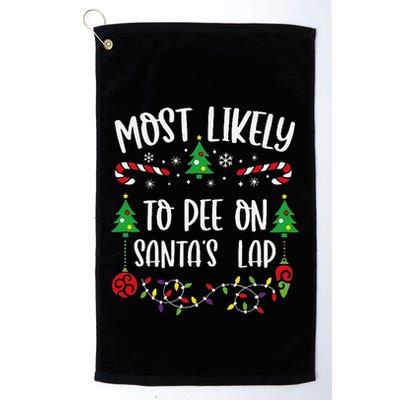 Most Likely To Pee On SantaS Lap Funny Christmas Family Matching Cute Christm Golf Towel