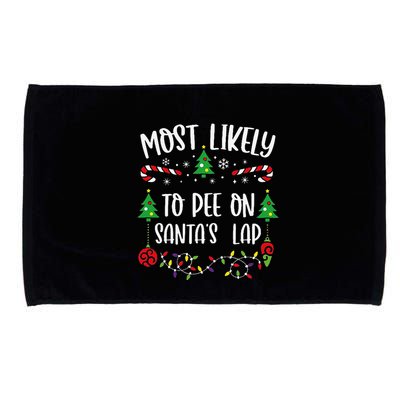 Most Likely To Pee On SantaS Lap Funny Christmas Family Matching Cute Christm Microfiber Hand Towel