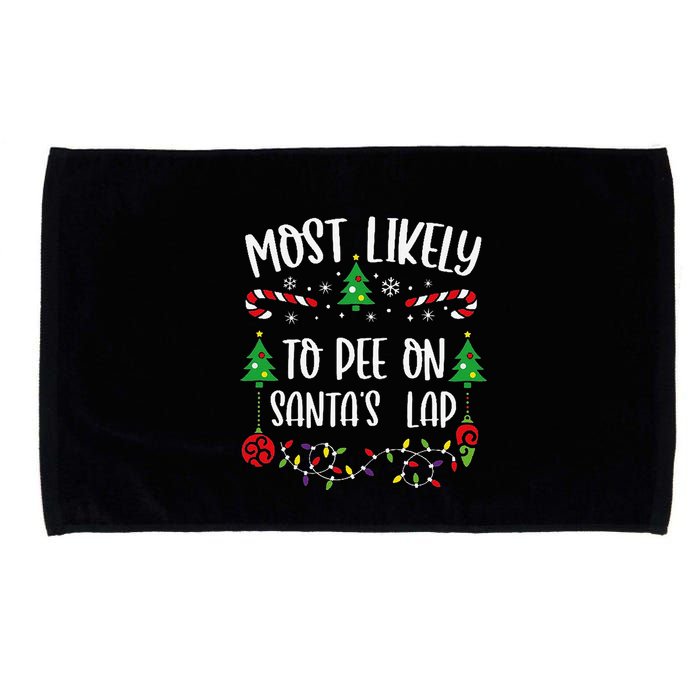 Most Likely To Pee On SantaS Lap Funny Christmas Family Matching Cute Christm Microfiber Hand Towel