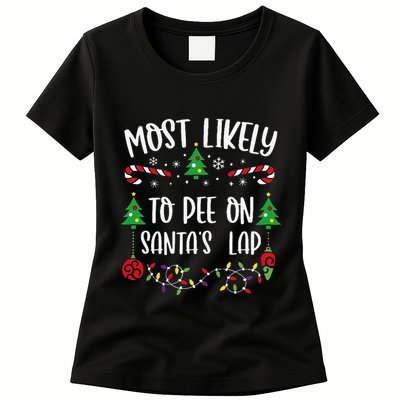 Most Likely To Pee On SantaS Lap Funny Christmas Family Matching Cute Christm Womens T-Shirt