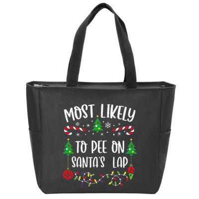 Most Likely To Pee On SantaS Lap Funny Christmas Family Matching Cute Christm Zip Tote Bag