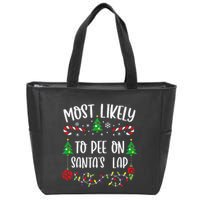 Most Likely To Pee On SantaS Lap Funny Christmas Family Matching Cute Christm Zip Tote Bag