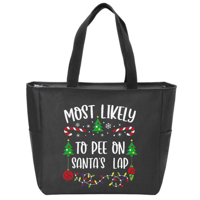 Most Likely To Pee On SantaS Lap Funny Christmas Family Matching Cute Christm Zip Tote Bag