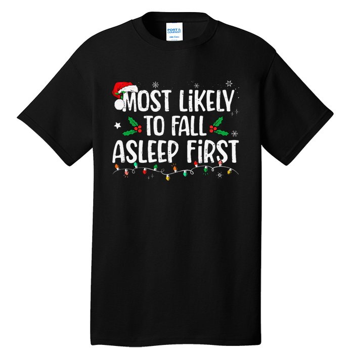 Most Likely To Fall Asleep First Funny Xmas Family Gift Tall T-Shirt