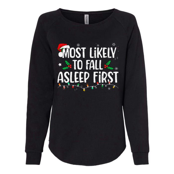 Most Likely To Fall Asleep First Funny Xmas Family Gift Womens California Wash Sweatshirt