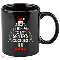 Most Likely To Eat Santas Cookies Christmas Family Matching  11oz C Handle Ceramic Mug