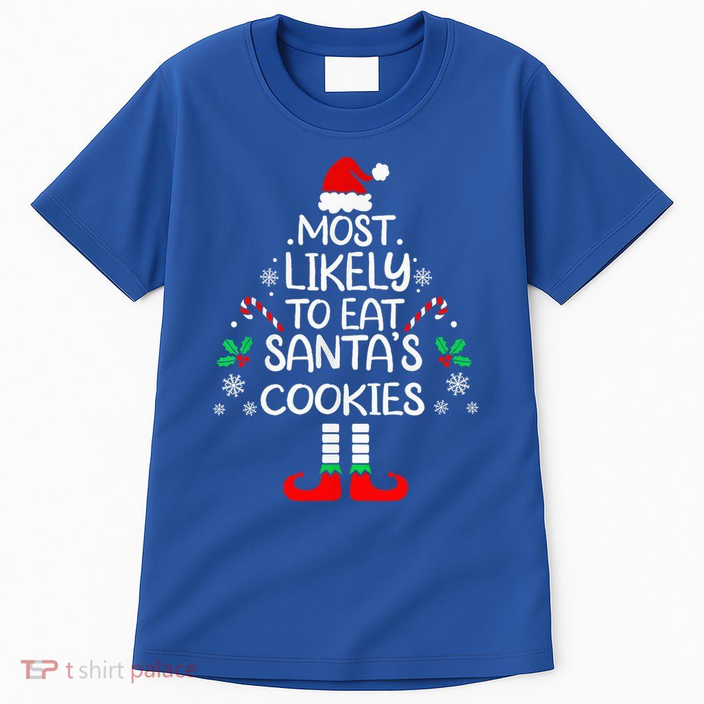 Most Likely To Eat Santas Cookies Christmas Family Matching  Tall T-Shirt
