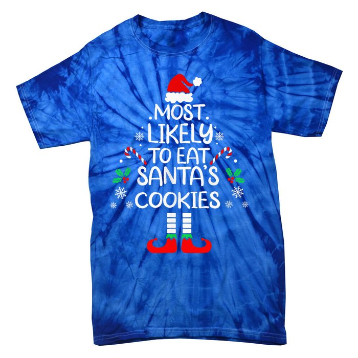 Most Likely To Eat Santas Cookies Christmas Family Matching  Tie-Dye T-Shirt