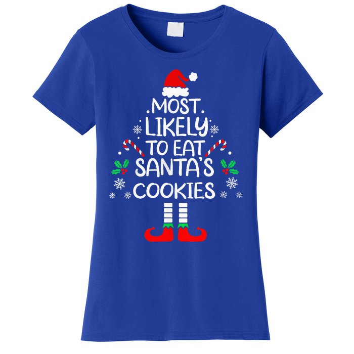 Most Likely To Eat Santas Cookies Christmas Family Matching  Women's T-Shirt