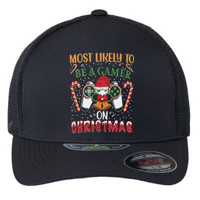 Most Likely To Be A Gamer On Christmas Play Video Game Gamer Gift Flexfit Unipanel Trucker Cap