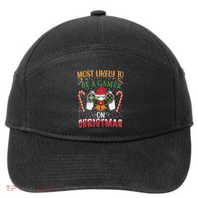 Most Likely To Be A Gamer On Christmas Play Video Game Gamer Gift 7-Panel Snapback Hat
