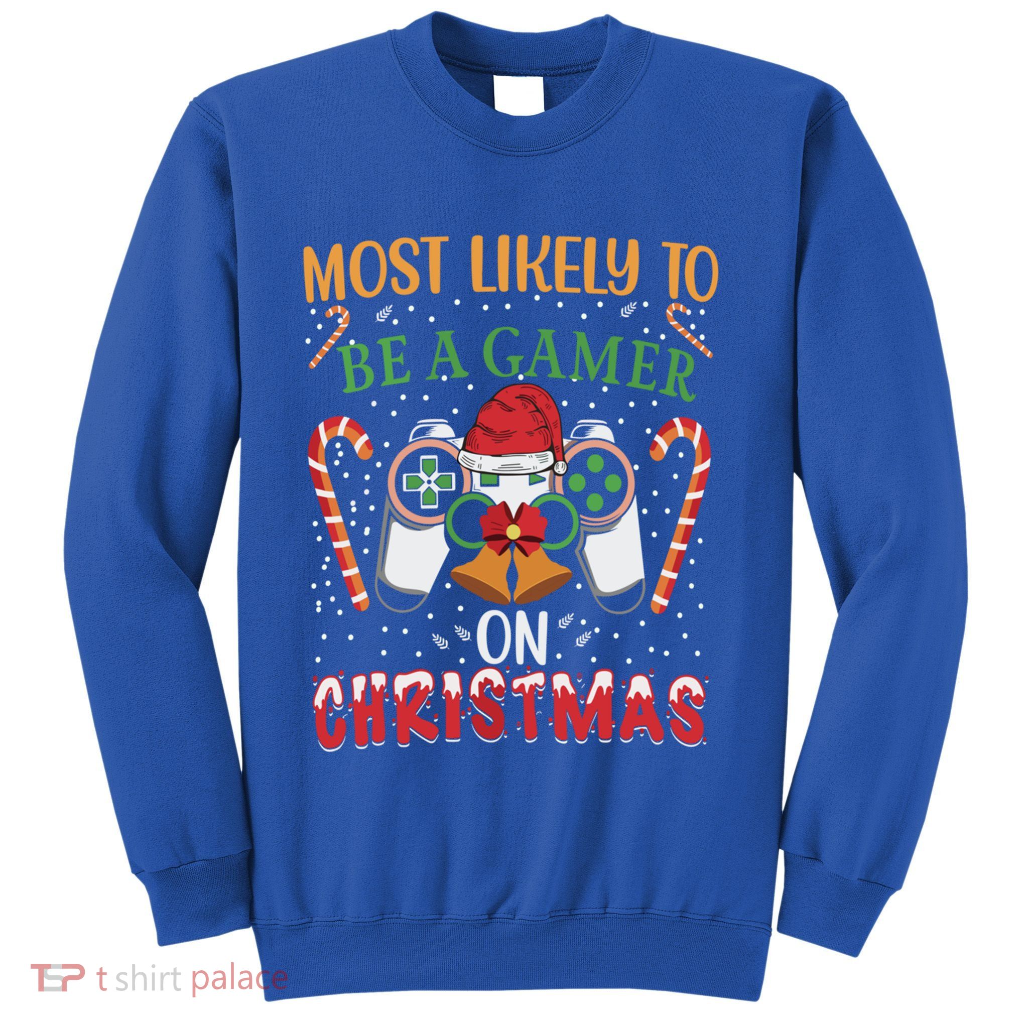 Most Likely To Be A Gamer On Christmas Play Video Game Gamer Gift Sweatshirt