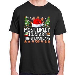 Most Likely To Start The Shenanigans Family Christmas Adult ChromaSoft Performance T-Shirt