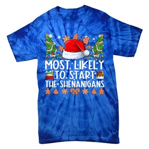 Most Likely To Start The Shenanigans Family Christmas Tie-Dye T-Shirt