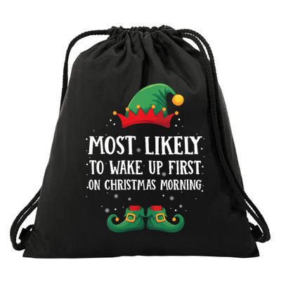 Most Likely To Wake Up First Matching Christmas Elf Drawstring Bag