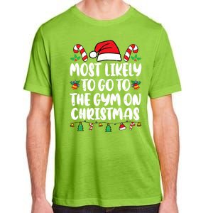 Most Likely To Go To The Gym On Christmas Family Pajamas Adult ChromaSoft Performance T-Shirt