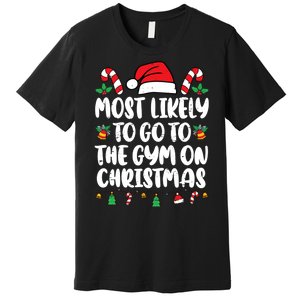 Most Likely To Go To The Gym On Christmas Family Pajamas Premium T-Shirt