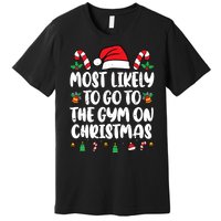 Most Likely To Go To The Gym On Christmas Family Pajamas Premium T-Shirt