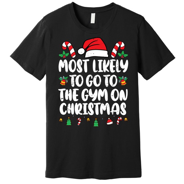 Most Likely To Go To The Gym On Christmas Family Pajamas Premium T-Shirt