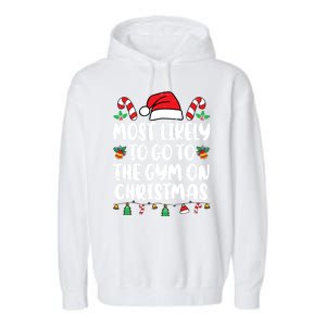 Most Likely To Go To The Gym On Christmas Family Pajamas Garment-Dyed Fleece Hoodie