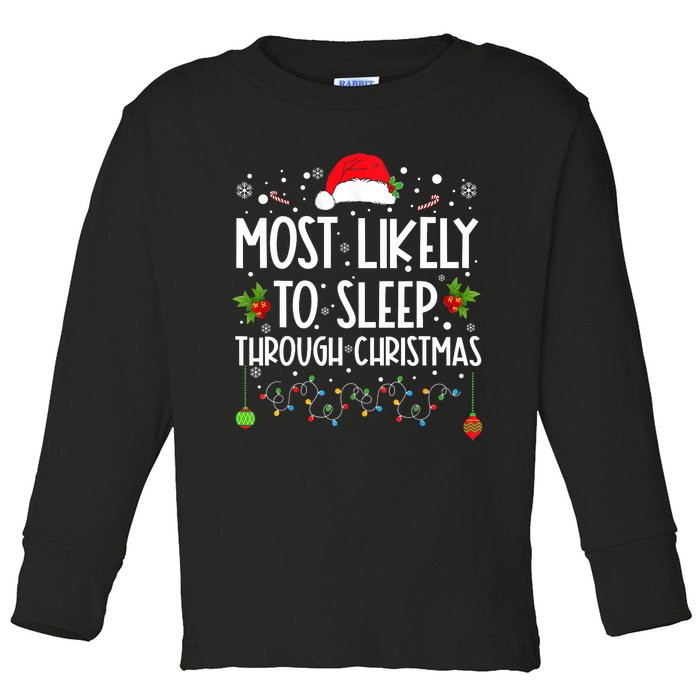 Most Likely To Sleep Through Christmas Family Christmas Toddler Long Sleeve Shirt