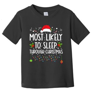 Most Likely To Sleep Through Christmas Family Christmas Toddler T-Shirt